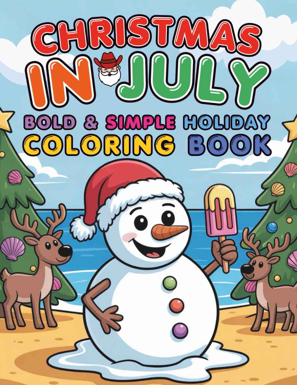 Christmas in July Bold and Simple Holiday Coloring Book: Celebrate the Season with 104 Pages Joyful Summer Christmas Scenes