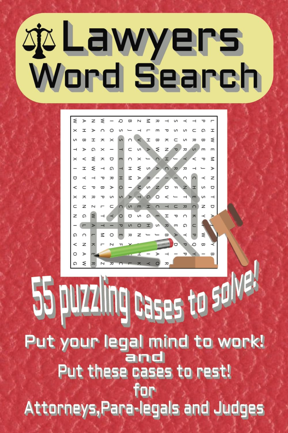 Lawyers Word Search: This legal brain teaser consists of 55 Engaging Word Search Puzzles Packed with Legal Terms, Courtroom Jargon & Law Office Lingo – Perfect for Lawyers, Judges & Paralegals!"