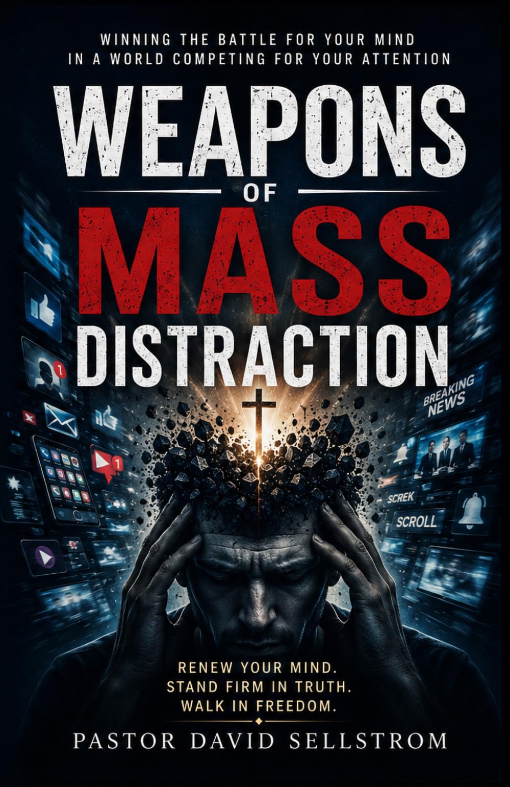 Weapons of Mass Distraction: The Battle for Your Mind