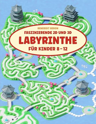 Faszinierende 2D und 3D Labyrinthe für Kinder 8-12: Ein abwechslungsreiches Labyrinth-Aktivitätsbuch für stundenlangen Spielspaß mit einfachem bis herausforderndem Schwierigkeitsgrad.