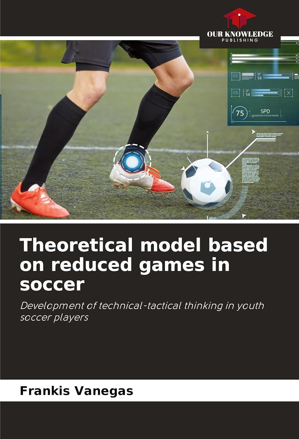 Theoretical model based on reduced games in soccer: Development of technical-tactical thinking in youth soccer players