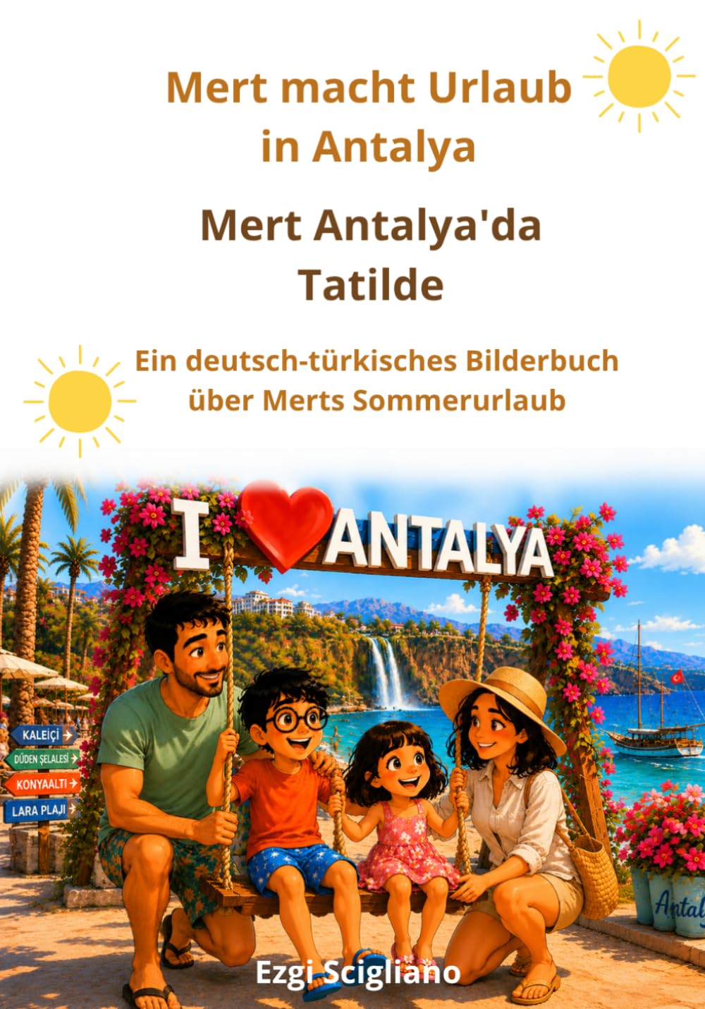 Mert macht Urlaub in Antalya: Kinderbuch Deutsch Türkisch: Zweisprachiges Bilderbuch zum Deutsch und Türkisch lernen (Merts Abenteuer)