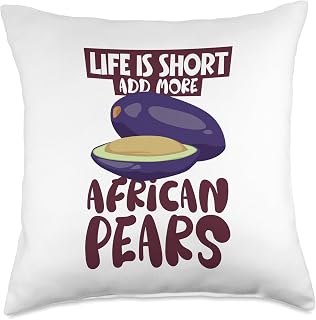 Life is short - add more African Pears Throw Pillow