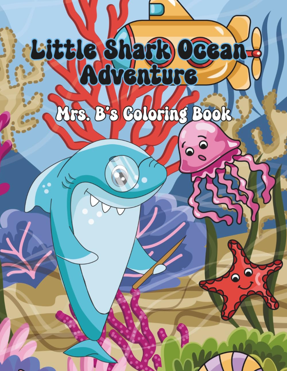Little Shark Ocean Adventure: Mrs. B's Coloring Book