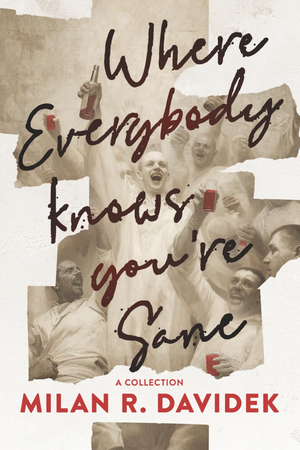 Where Everybody Knows You're Sane: A Collection