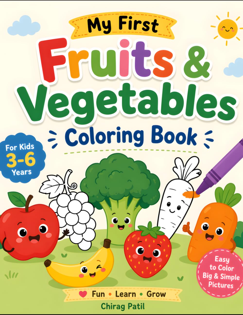 My First Fruits and Vegetables Coloring Book for Kids Ages 3–6: Fun & Easy Coloring Pages to Learn Healthy Foods | Cute Fruits & Veggies for Toddlers, Preschool & Kindergarten