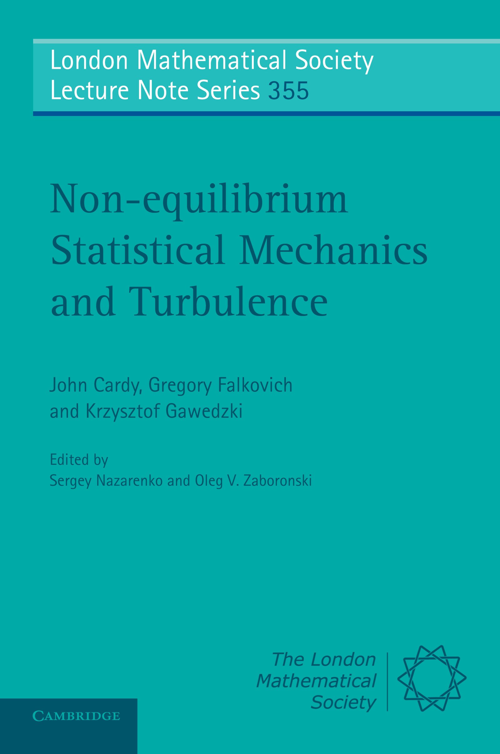 Non-equilibrium Statistical Mechanics and Turbulence (London Mathematical Society Lecture Note Series Book 355)