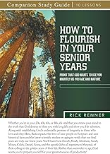 How To Flourish in Your Senior Years Study Guide: Proof That God Wants To Use You Mightily as You Age and Mature