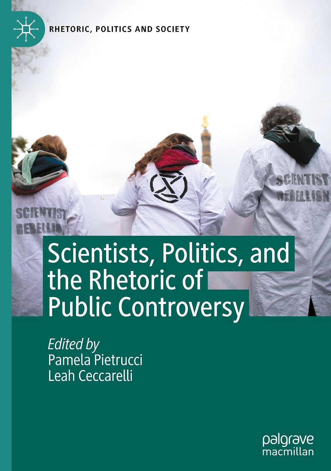Scientists, Politics, and the Rhetoric of Public Controversy (Rhetoric, Politics and Society)