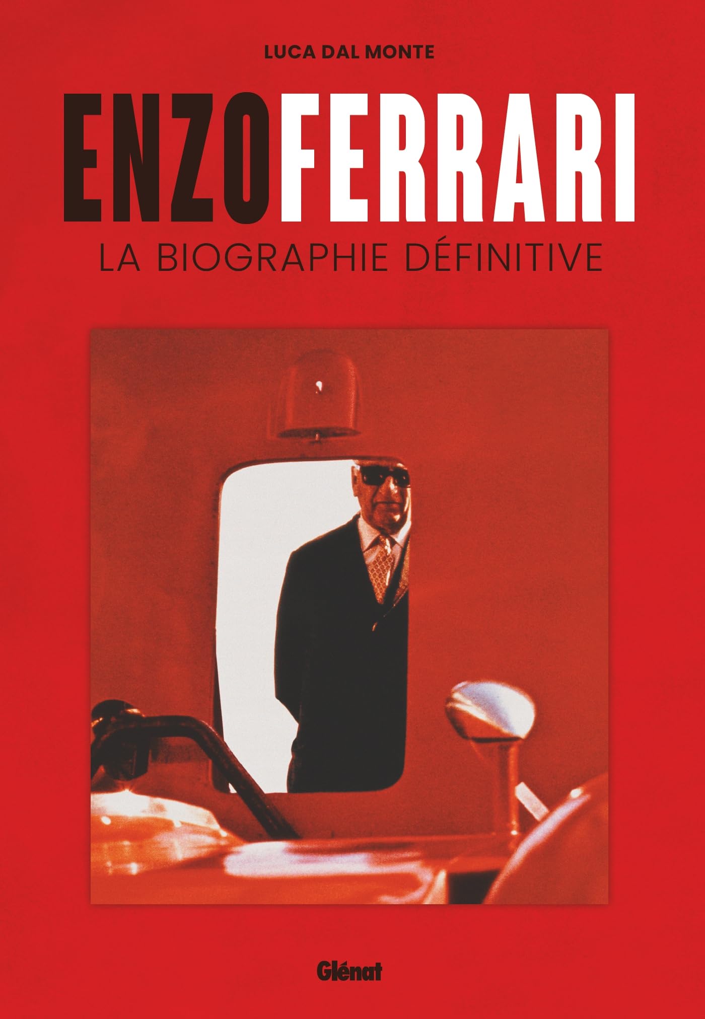 Enzo Ferrari La biographie définitive: La biographie définitive