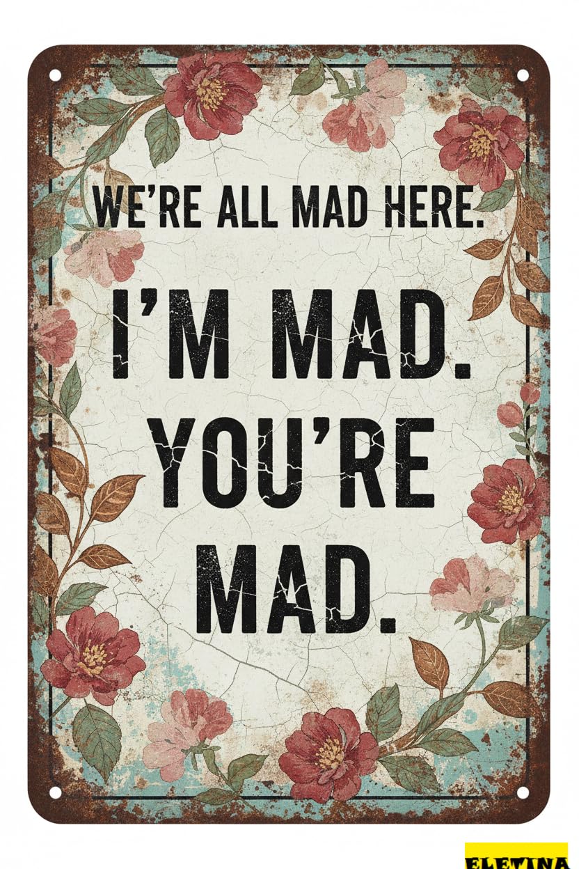 Vintage Metal Tin Sign for Man Cave Decor We're All Mad Here Enchanting En Home S Decor Home Decor Rustic Farmhouse Welcome Decor Wall Art 8x12 Inch