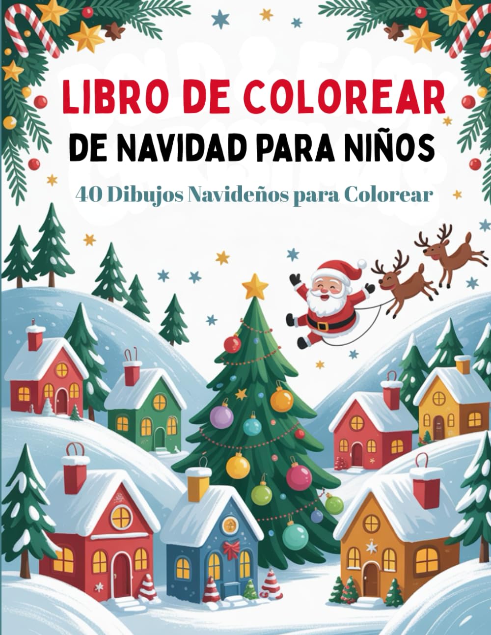 Libro de Colorear de Navidad para Niños: 40 Dibujos Festivos para Colorear