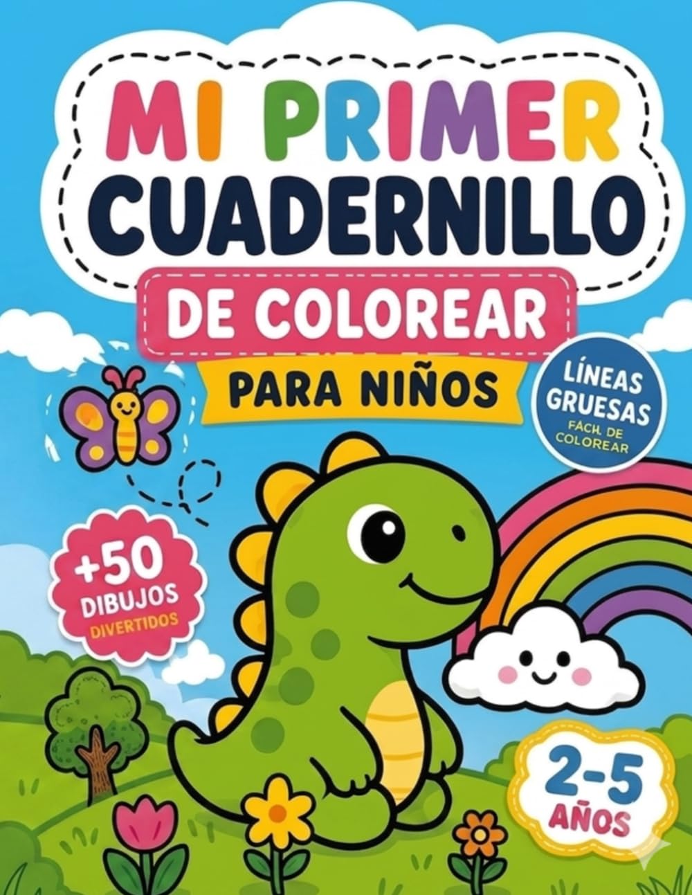 Cuaderno para Colorear Niños 2-5 Años +50 Dibujos Fáciles con Líneas Gruesas | Libro Infantil para Aprender y Divertirse: Libro de actividades para ... y formas sencillas | Ideal para preescolar