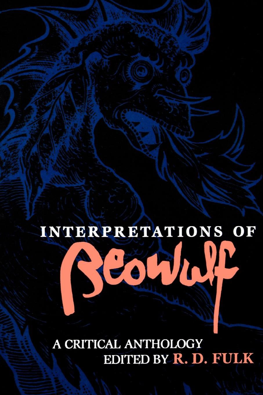 Interpretations of Beowulf  A Critical Anthology by Robert D. Fulk PAPERBACK