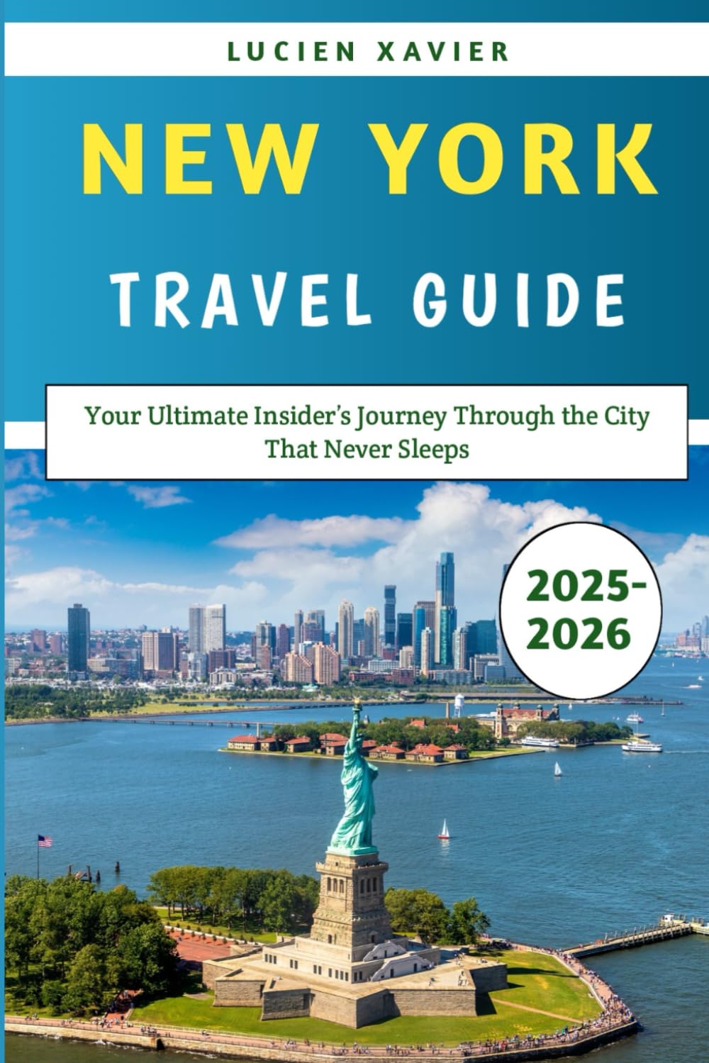 New York Travel Guide 2025–2026: Your Ultimate Insider’s Journey Through the City That Never Sleeps
