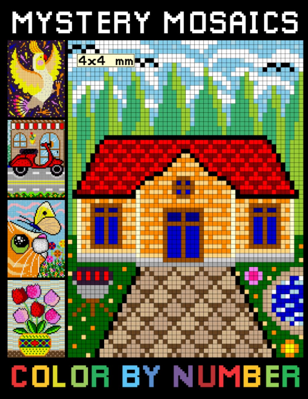 Mystery Mosaics Color By Number: Easy Fun Pixel Coloring Pages of Nature Flowers Animals Patterns and Much More For Anxiety and Stress Relief