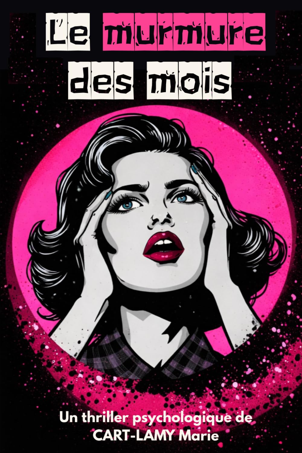 Le murmure des mois: Un thriller psychologique sur la mémoire, le trauma, la manipulation mentale et l'emprise (Romans noirs à suspense)