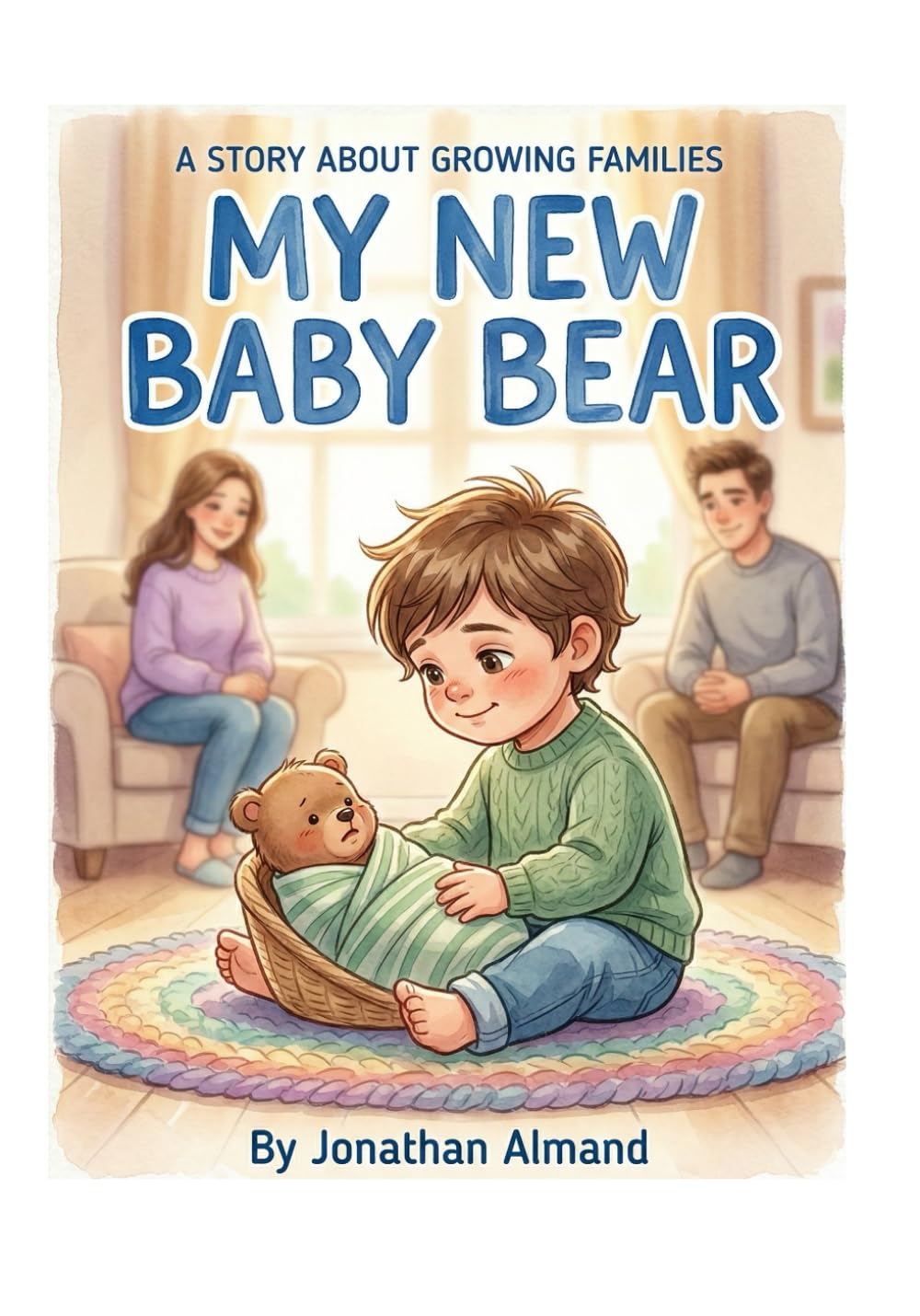 My New Baby Bear: A sweet story about growing families