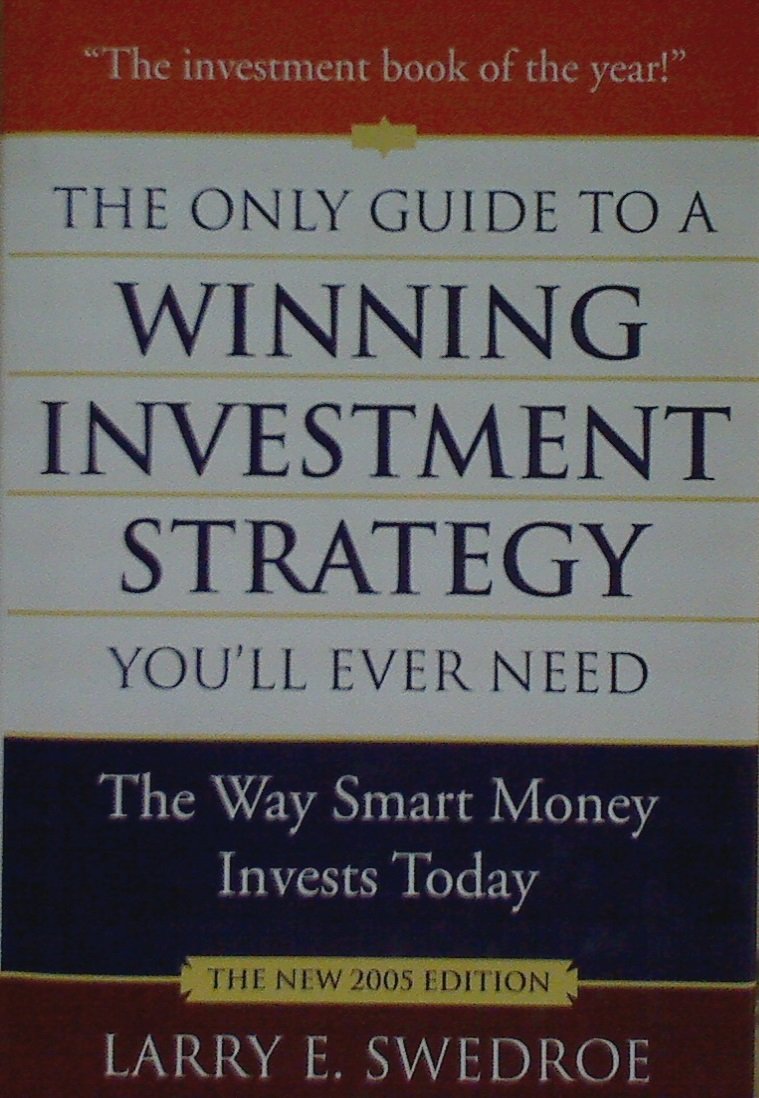 The Only Guide to a Winning Investment Strategy You'll Ever Need: The Way Smart Money Invests Today