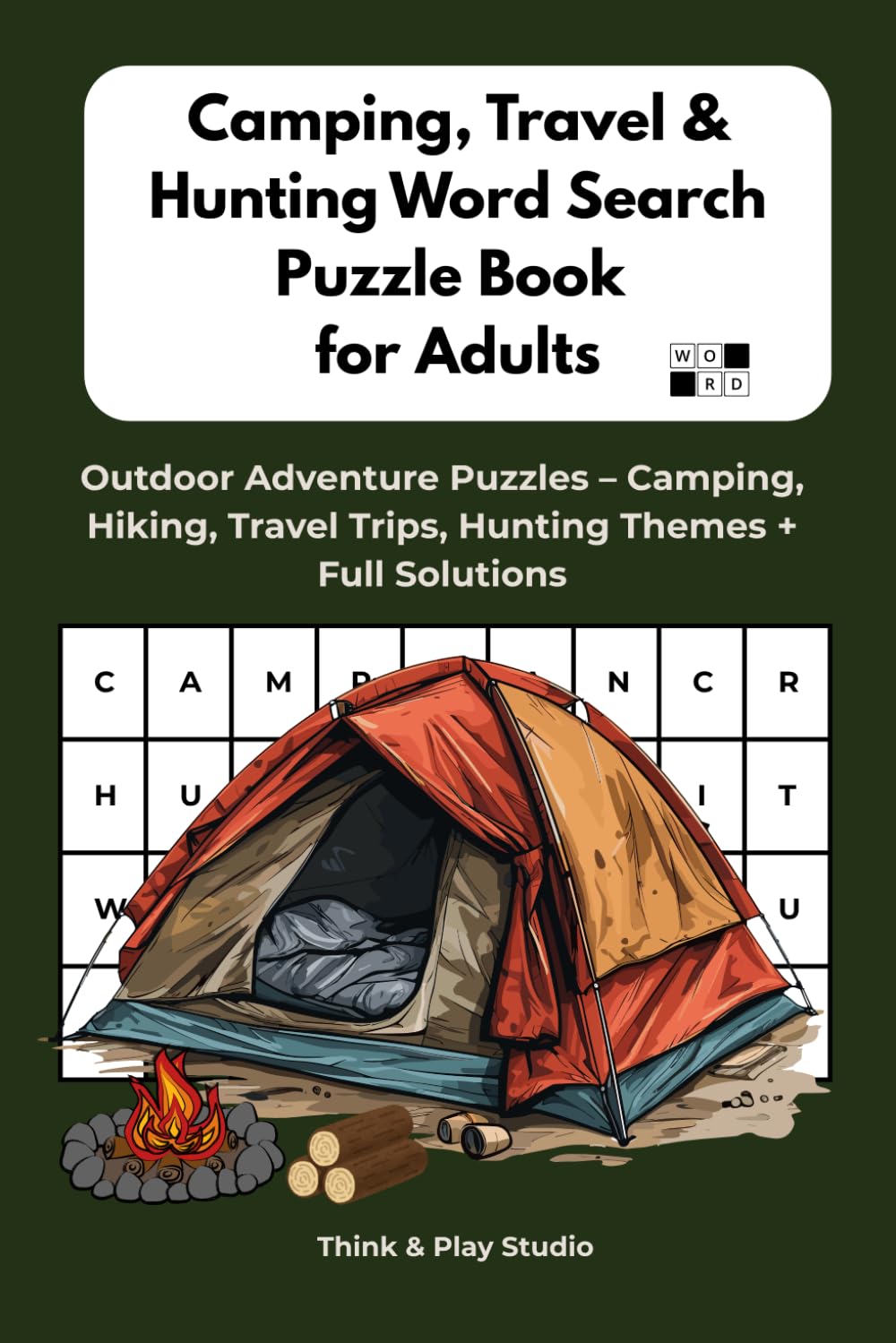 Camping, Travel & Hunting Word Search Puzzle Book for Adults: Outdoor Adventure Puzzles Featuring Camping, Hiking, Travel Trips, Hunting Themes with Full Solutions
