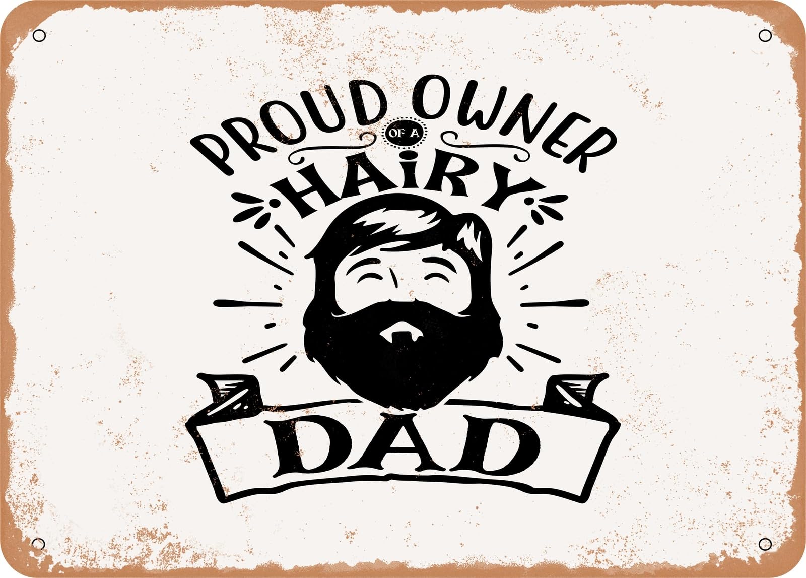 Miaomansenstore Metal Sign - Proud Owner Of A Hairy Dad - Vintage Look Sign Home Decor