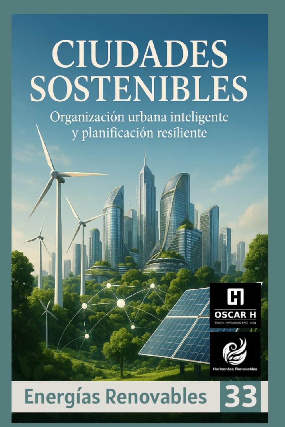 Ciudades Sostenibles: Organización urbana inteligente y planificación resiliente (ENERGIAS RENOVABLES)