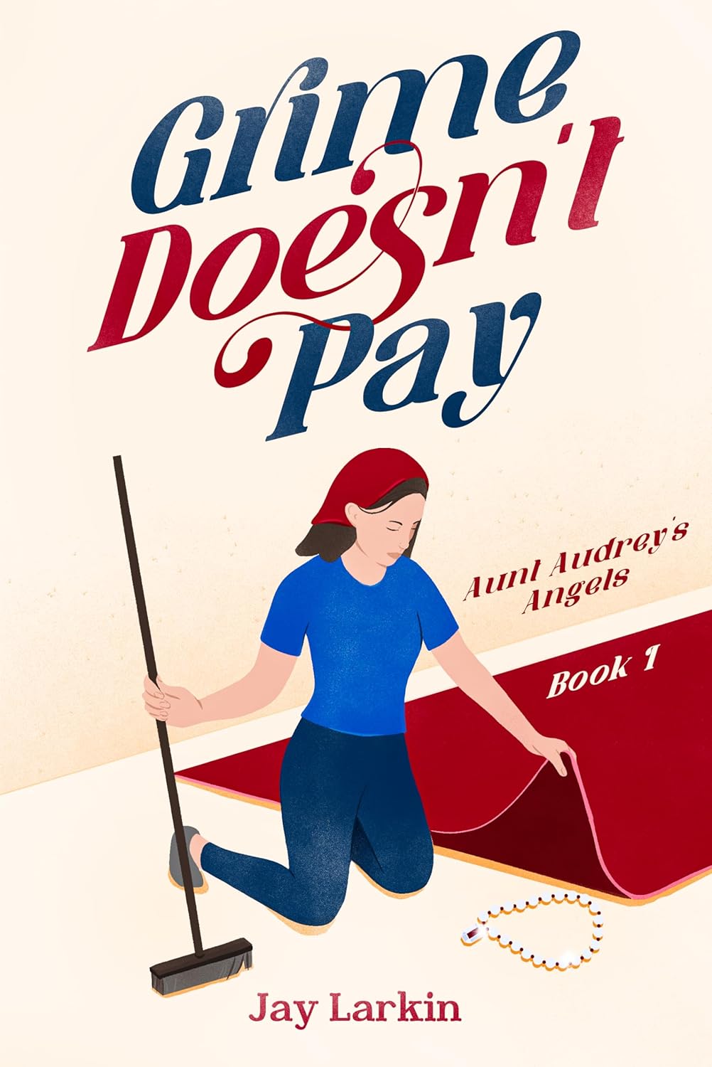 Grime Doesn't Pay (Aunt Audrey's Angels Book 1)
