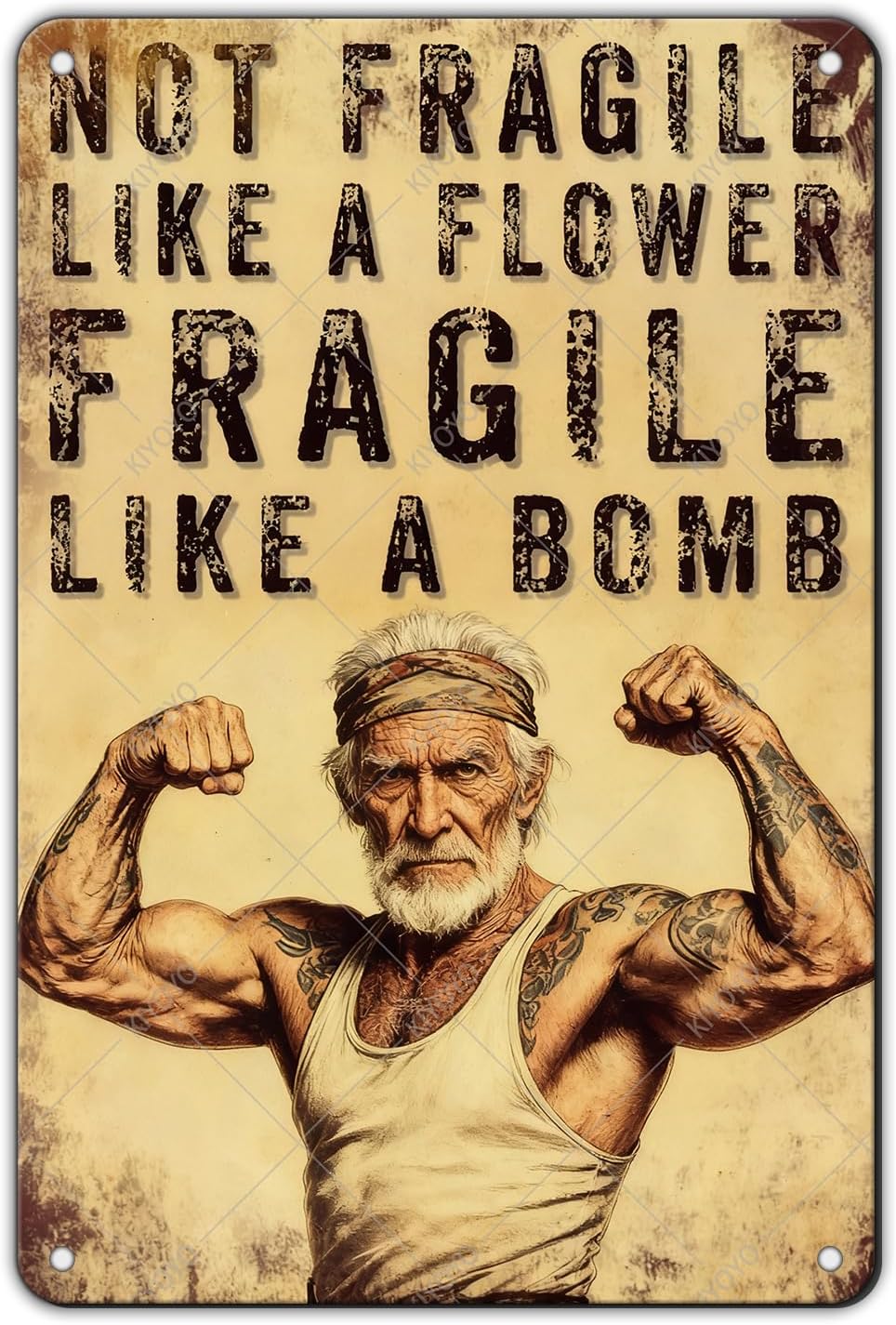 Fitness Old Man Vintage Sign Not Fragile Like A Flower Fragile Like A Bomb Inspirational Metal Tin Sign for Pub Bar Home Decor 12x8 Inch