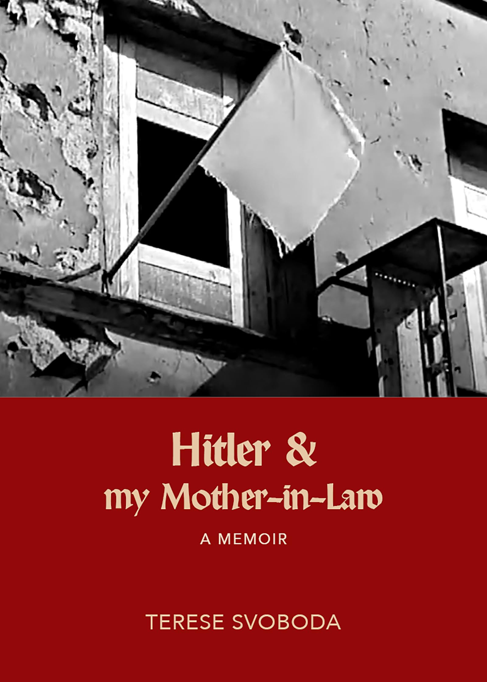 Hitler and My Mother-in-Law: A Memoir
