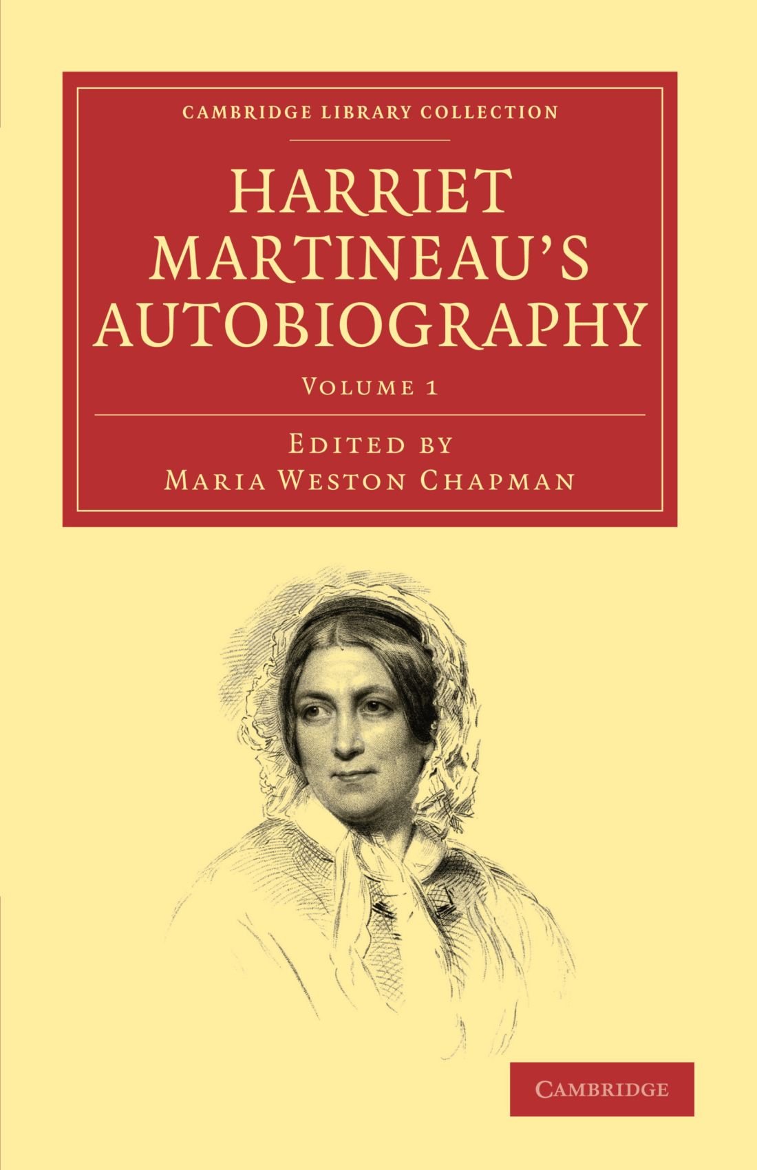Harriet Martineau's Autobiography: Volume 1 (Cambridge Library Collection - British and Irish History, 19th Century)
