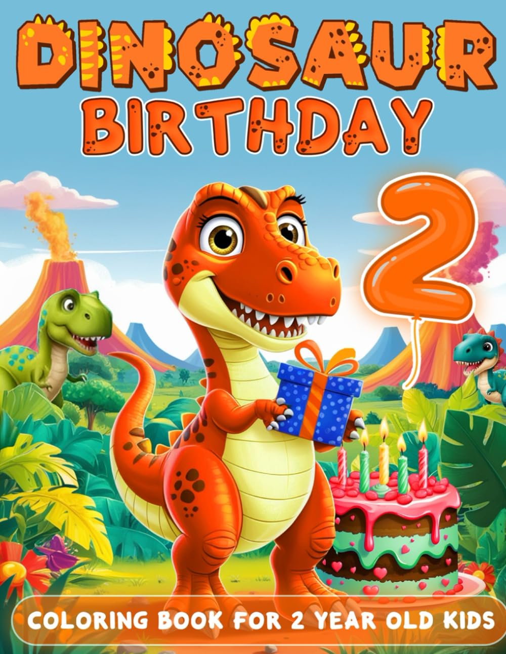 Dinosaur Birthday For 2 Year Old Boys: Birthday Boy Gift Idea, 2nd Birthday Party Favors For Kids, Coloring Books For 2 Year Old Toddlers