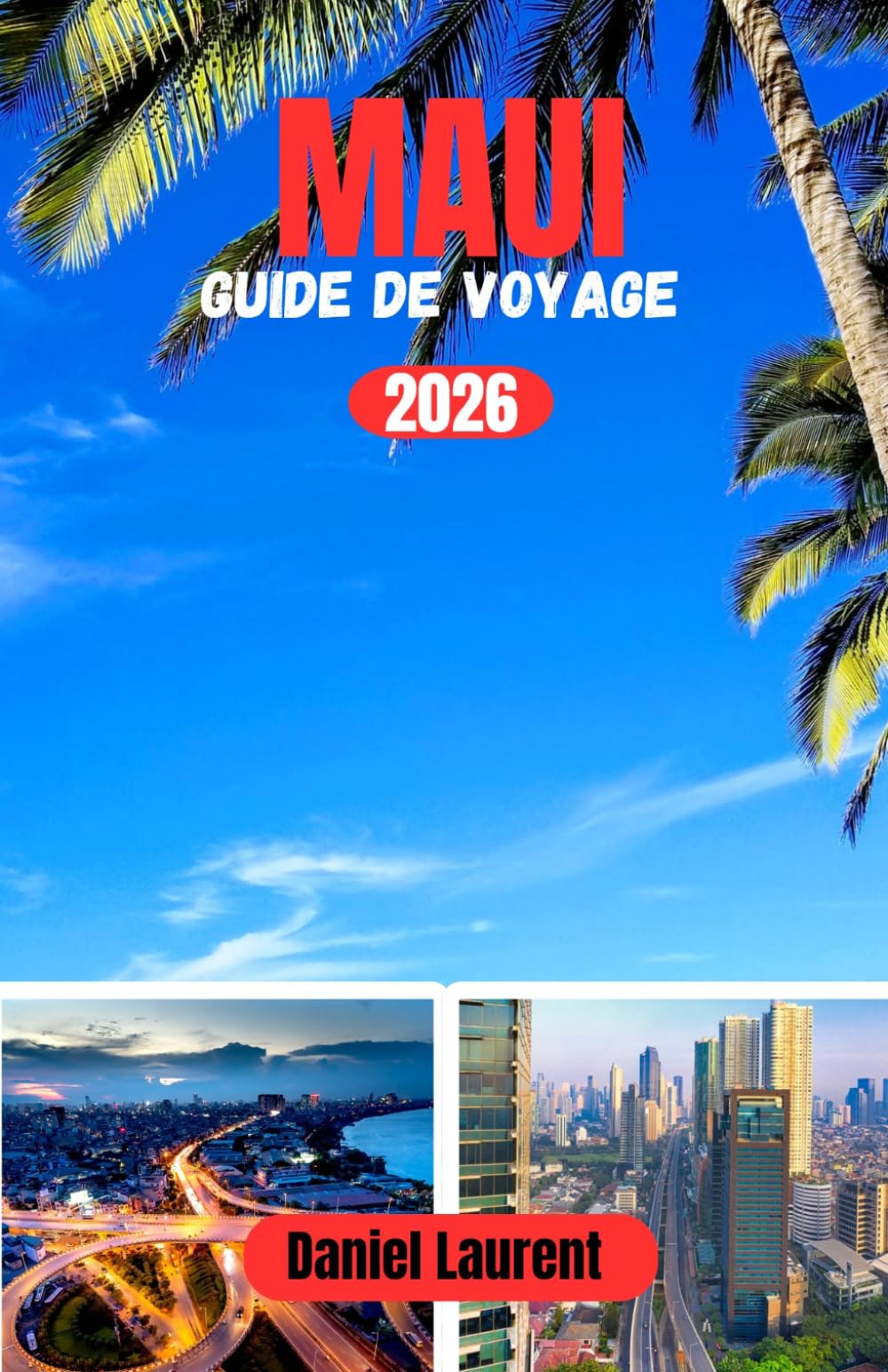 MAUI GUIDE DE VOYAGE 2026: Maui dévoilée : Guide pratique des routes insulaires, de la vie côtière et des paysages volcaniques