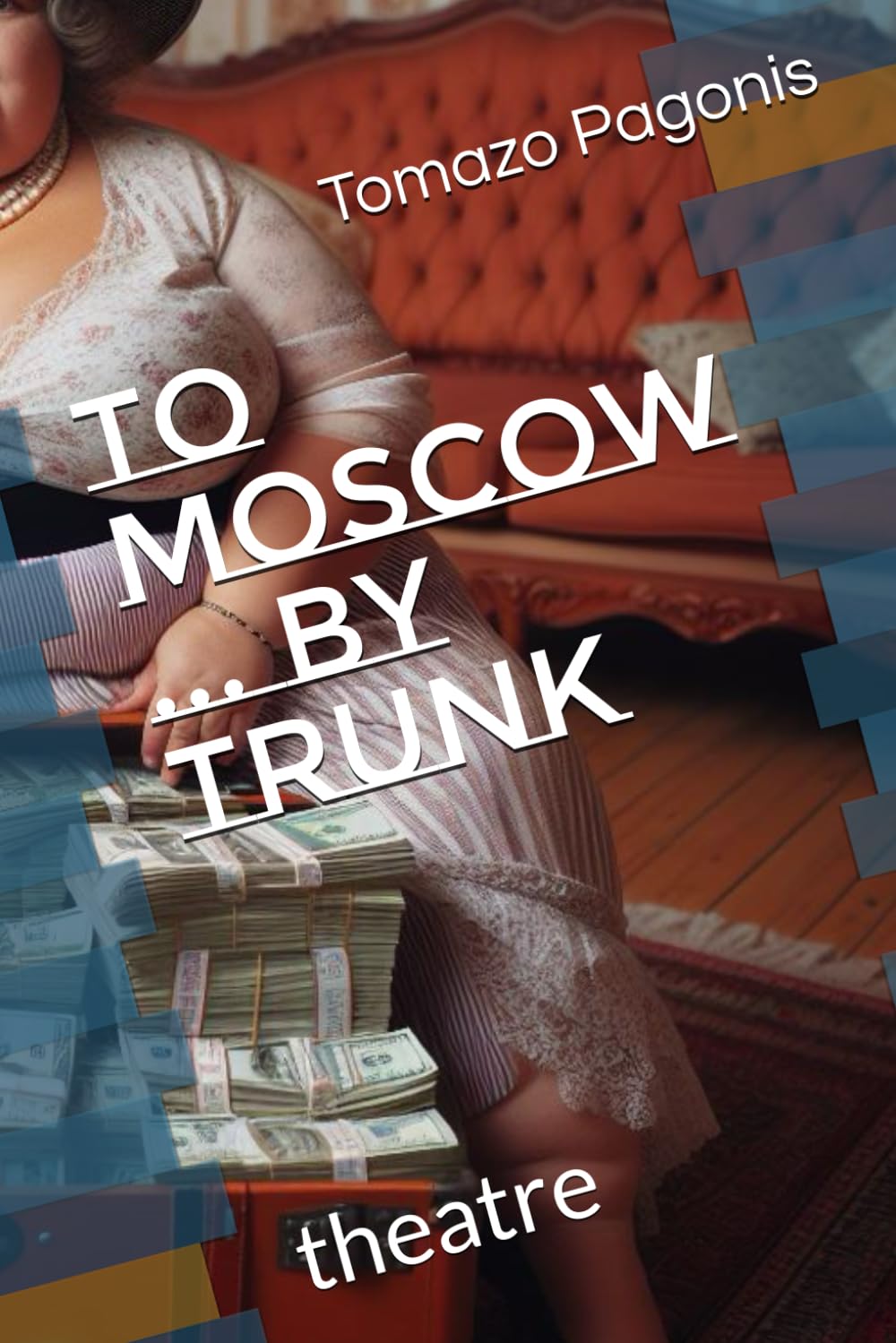 To Moscow ... by trunk (Theatre)