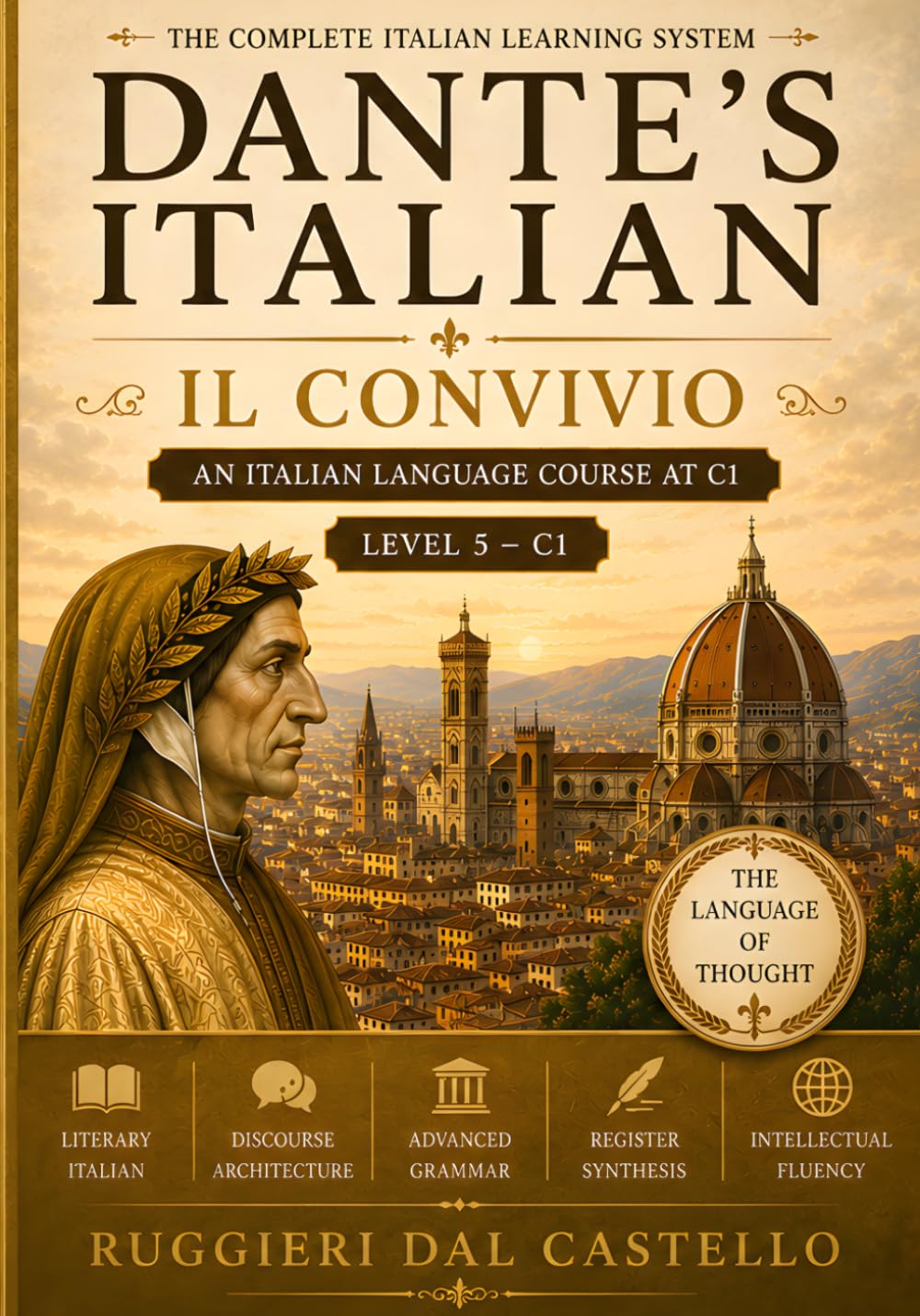 DANTE'S ITALIAN: IL CONVIVIO: Volume Five - An Italian Language Course at C1