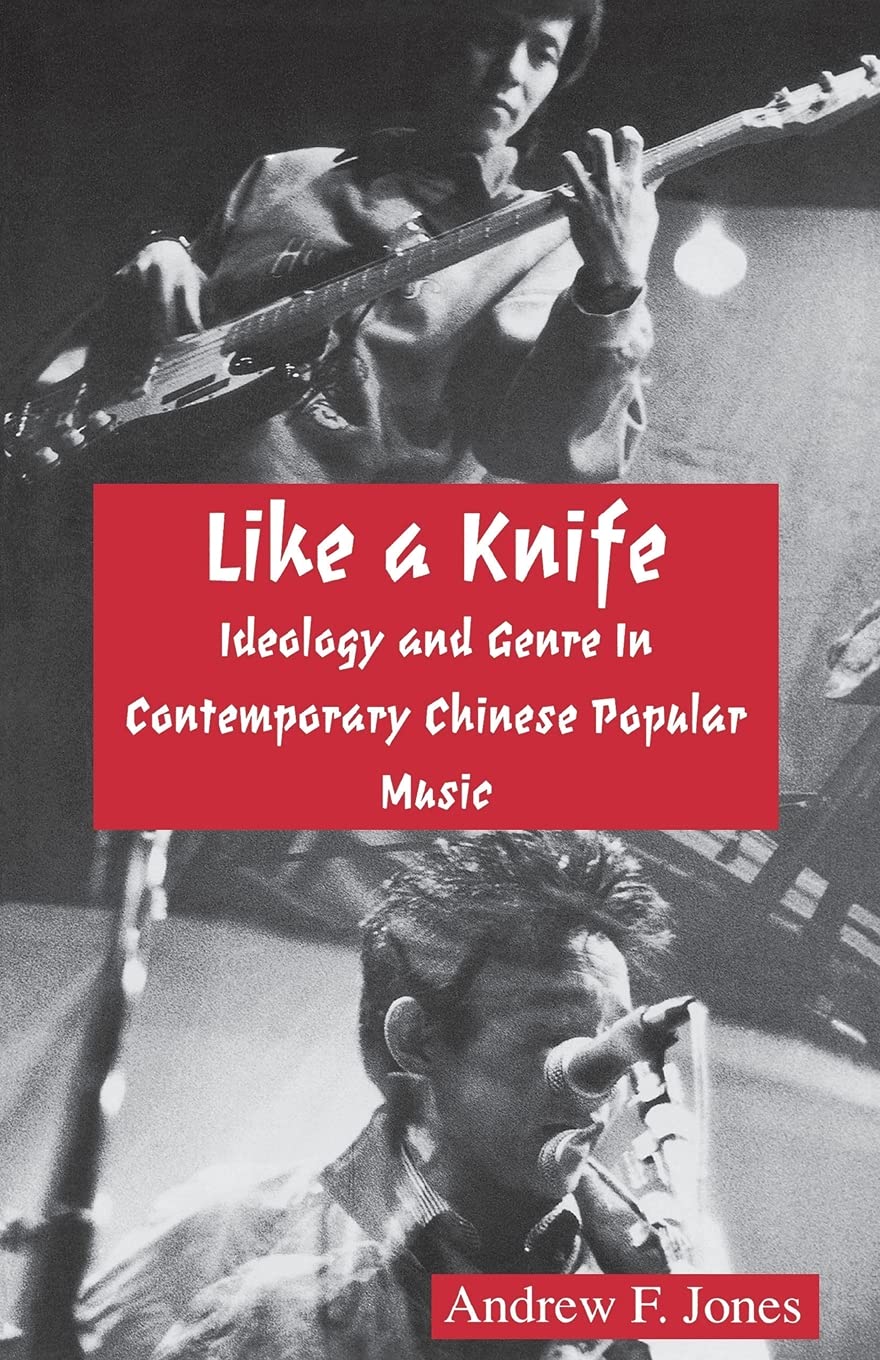 Like a Knife: Ideology and Genre in Contemporary Chinese Popular Music