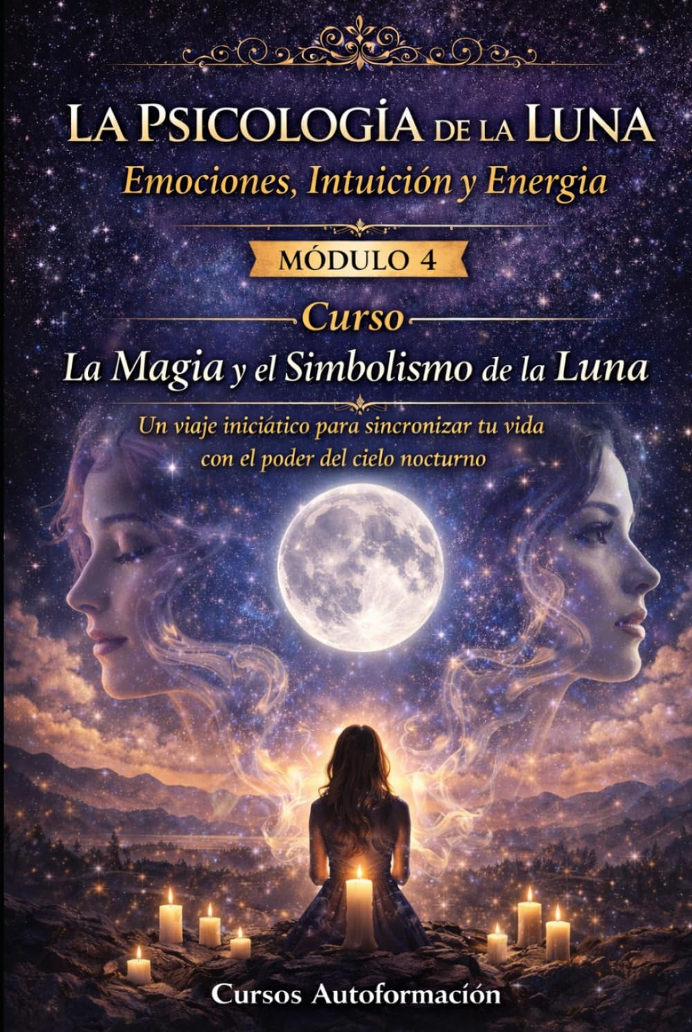 Curso La Magia y el Simbolismo de la Luna: Un viaje iniciático para sincronizar tu vida con el poder del cielo nocturno: MÓDULO 4 - La Psicología de la Luna: Emociones, Intuición y Energía