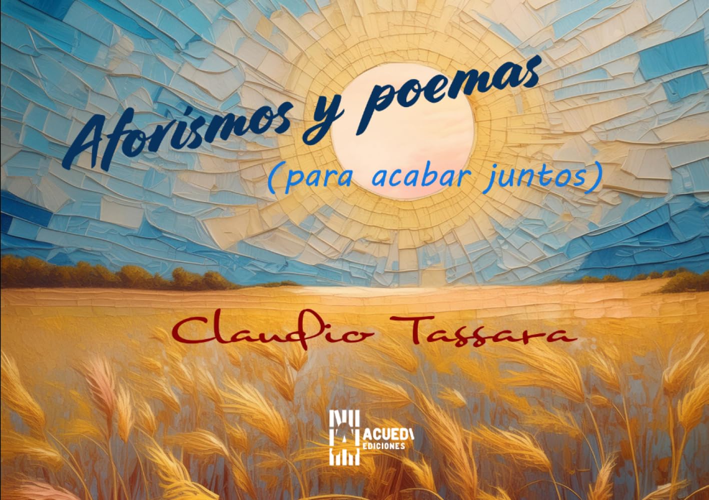 Aforismos y poemas: (Para acabar juntos)