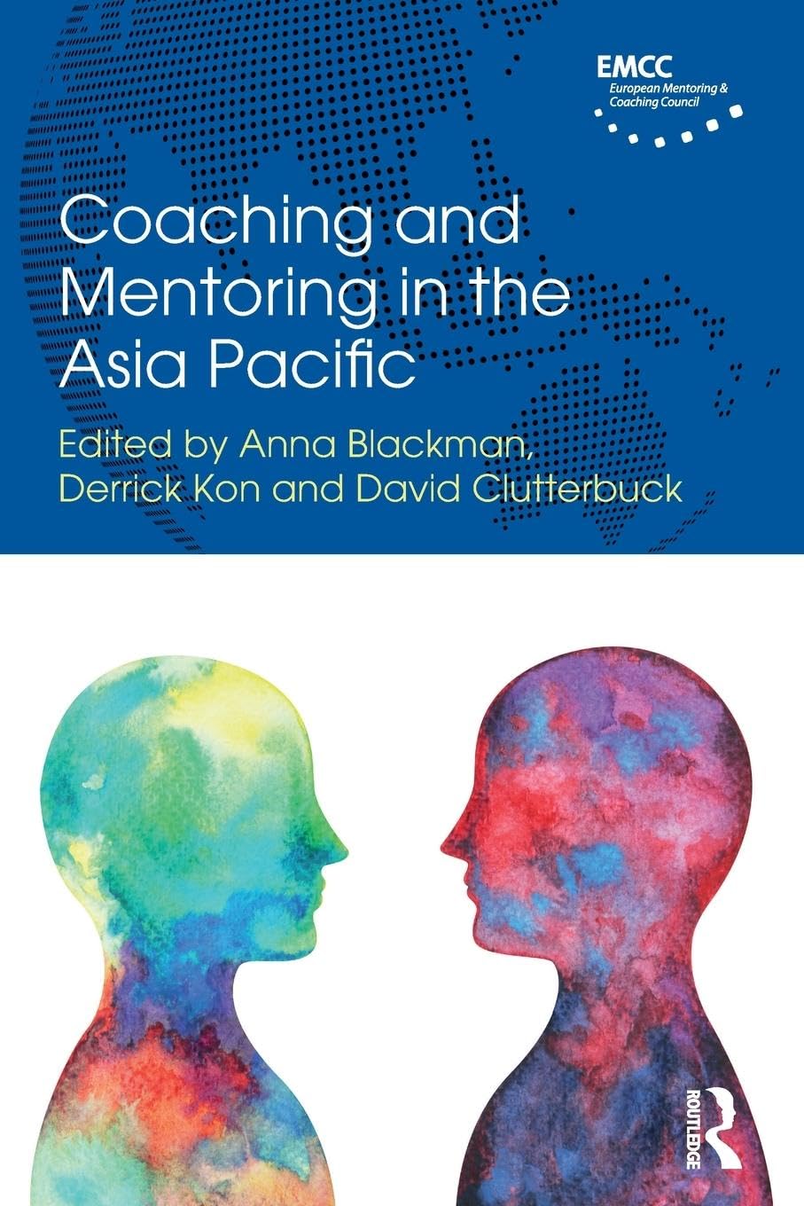 Coaching and Mentoring in the Asia Pacific (Routledge EMCC Masters in Coaching and Mentoring)