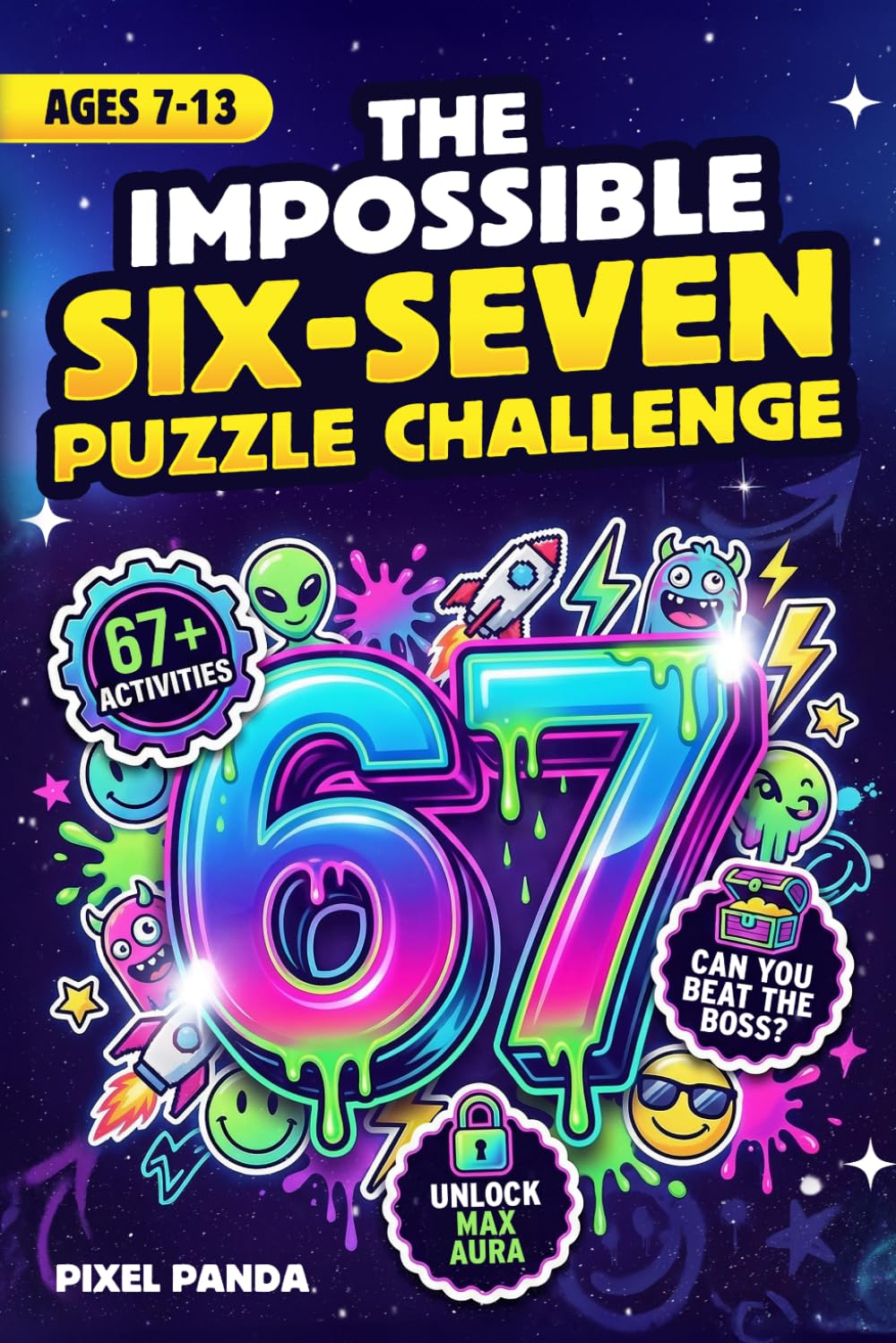 The Impossible Six-Seven Puzzle Challenge: An Epic 6 7 Space Activity Book & Travel Game with Mazes, Riddles, Word Searches, Logic Puzzles & More for