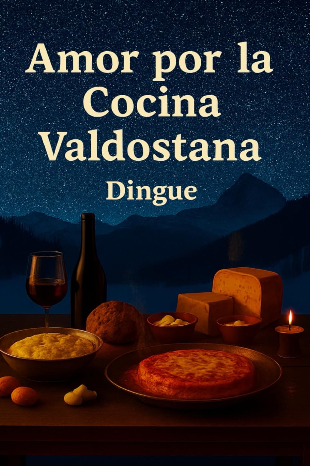 Amor por la Cocina Valdostana: Cocina Italianas 132 recetas tipicas valdostanas