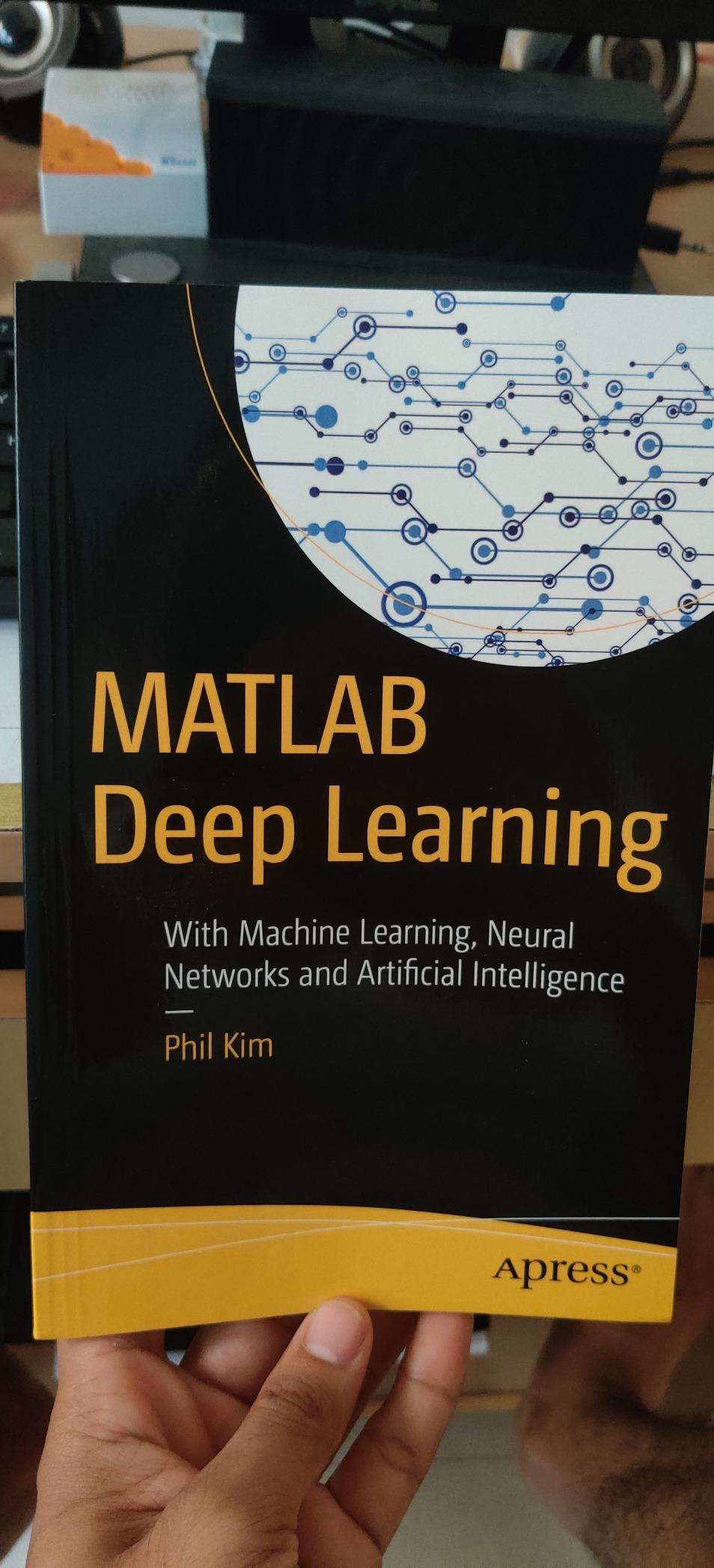 MATLAB Deep Learning: With Machine Learning, Neural Networks and ...