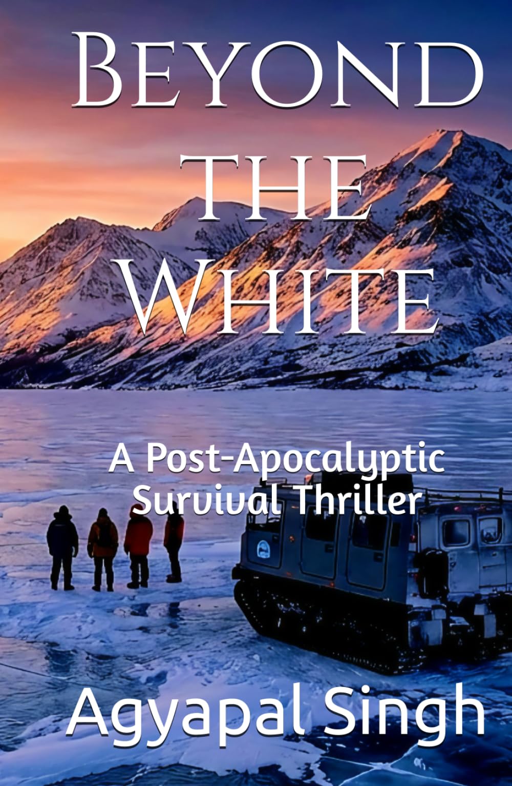 Beyond the White: A Post-Apocalyptic Survival Thriller