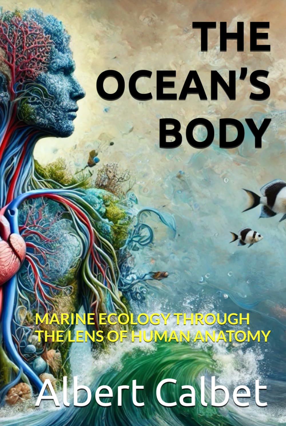 THE OCEAN’S BODY: MARINE ECOLOGY THROUGH THE LENS OF HUMAN ANATOMY      Hardcover – October 24, 2025