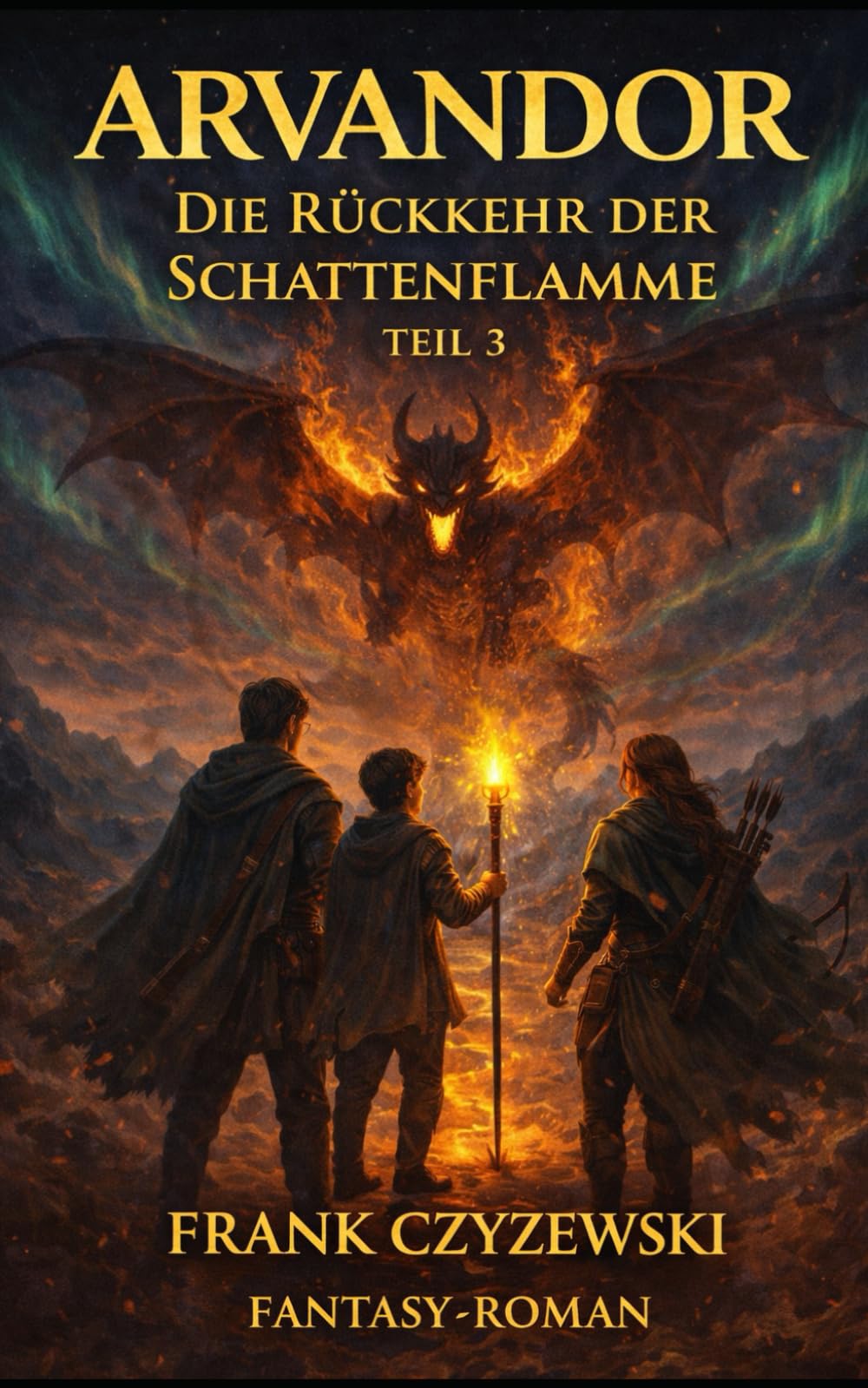 Rückkehr der Schattenflamme Teil 3: Fantasy-Roman