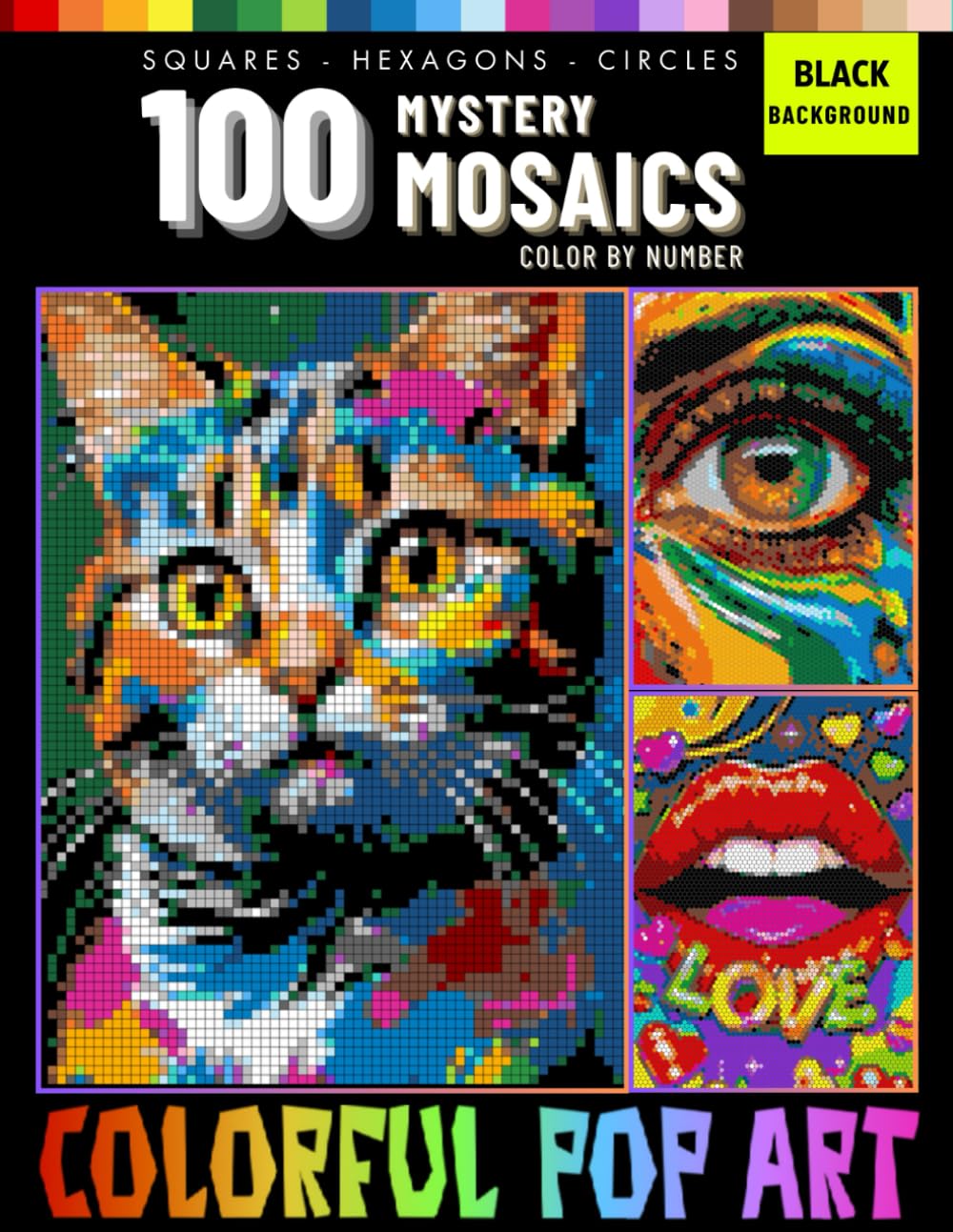 100 Colorful Pop Art Mystery Mosaics Color By Number: Pixel Coloring Book for Adults and Teen Stress Relief and Relaxation