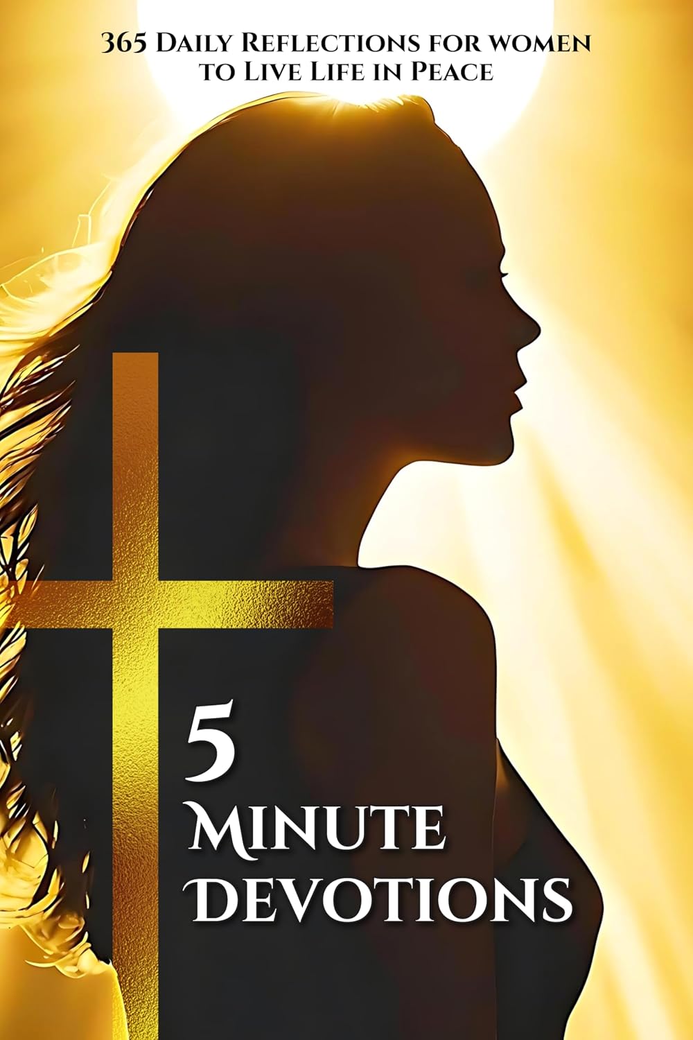 5-Minute Mini Devotions for Women to Live Life in Peace and Flourishing Faith: 365 Daily Devotional - Overcome Negative Thoughts & Overthinking, Stop the Spiral, & Rest in God-Centered Anxiety Relief