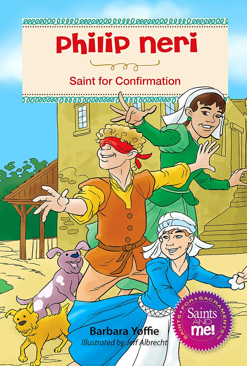 Phillip Neri: Saint for Confirmation (Saints and Me!)