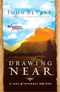 Drawing Near: A Life of Intimacy with God