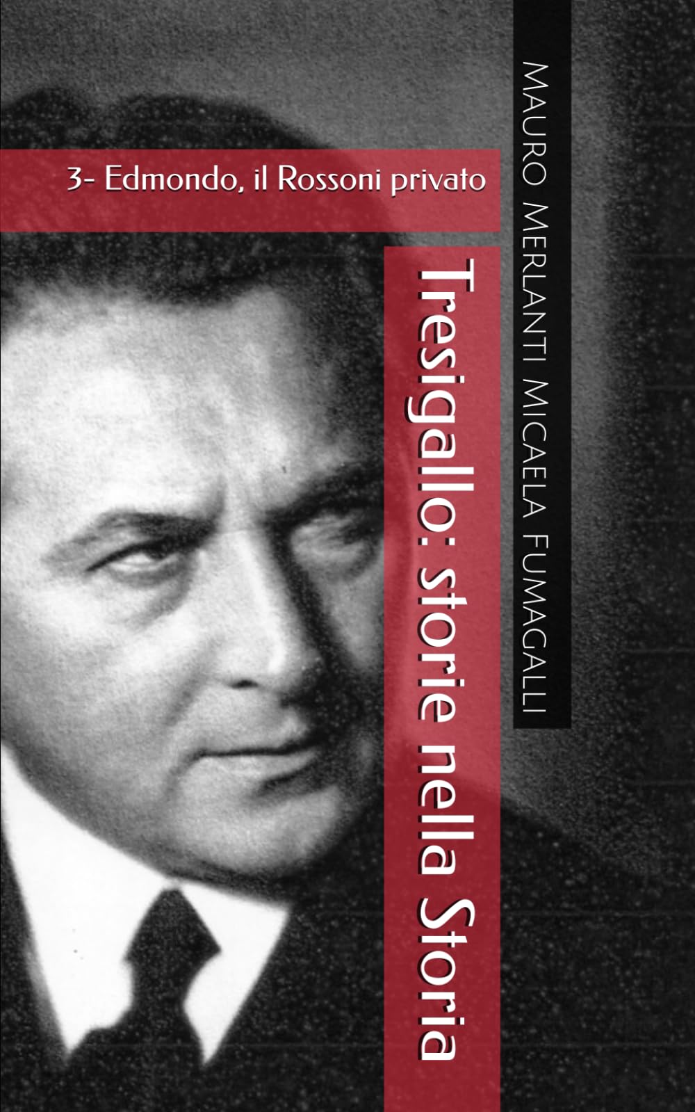 Tresigallo: storie nella Storia: 3- Edmondo, il Rossoni privato