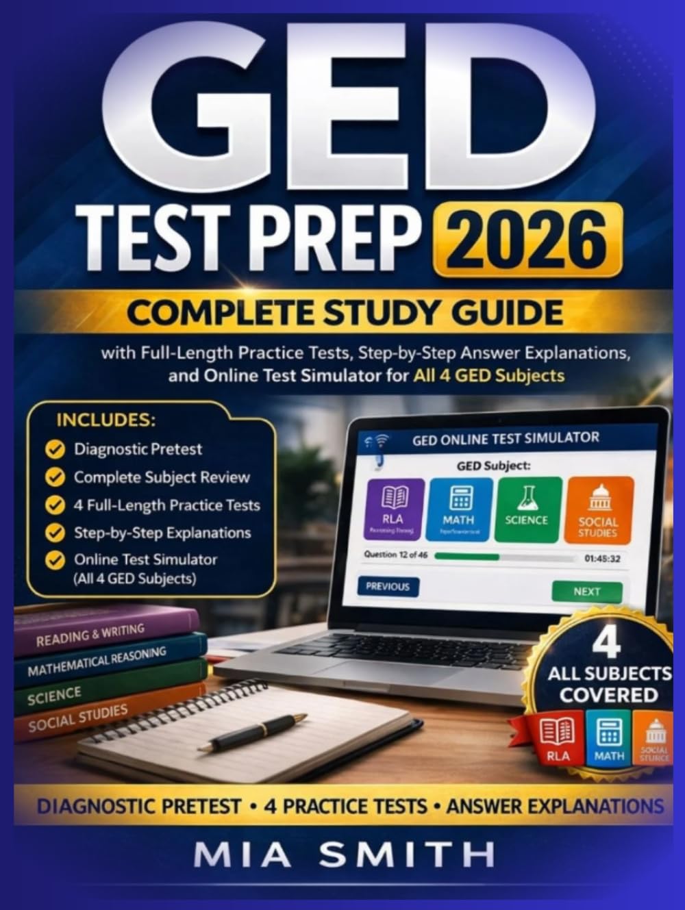 GED Test Prep 2026: Complete Study Guide with Full-Length Practice Tests, Step-by-Step Answer Explanations, and Online Test Simulator for All 4 GED Subjects